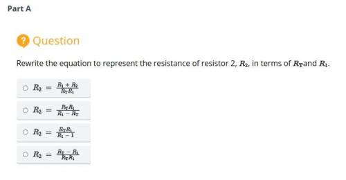 PLEASE HELP!!

Rewrite the equation to represent the resistance of resistor 2, R2, in terms of RT