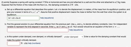 (2 points) Suppose a spring with spring constant 3 N/m is horizontal and has one end attached to a