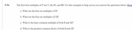 The first four multiples of 7 are 7, 14 21, and 28. Use this example to help you as you answer the