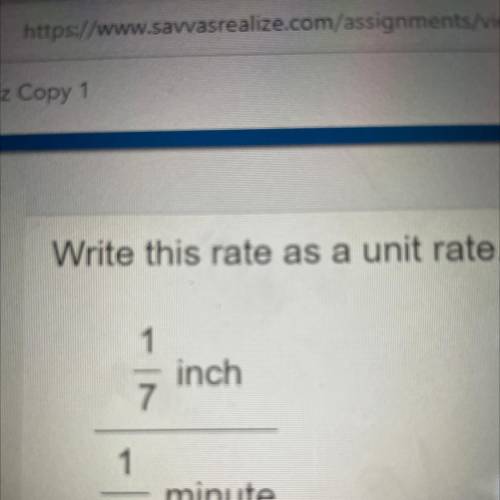 Write this rate as a unit rate. 1/7 inch, 1/14 min