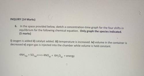 6. In the space provided below, sketch a concentration-time graph for the four shifts in

equilibr