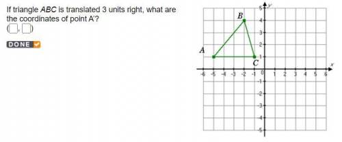 If triangle ABC is translated 3 units right, what are the coordinates of point A’?

(__), (__).