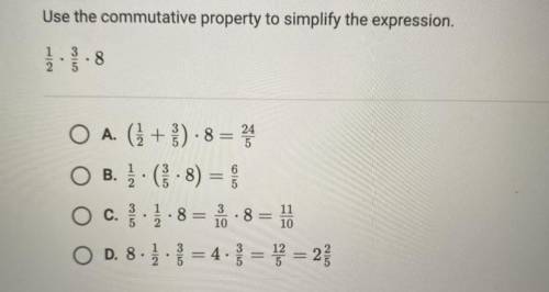 Use the commutative property to simplify the expression 
1/2 x 3/5 x 8
