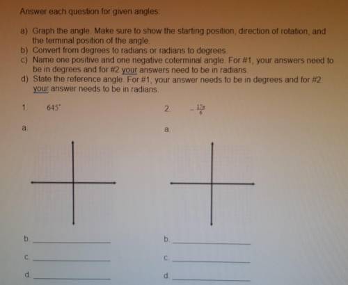 Answer each question for given angles.

a) Graph the angle. Make sure to show the starting positio