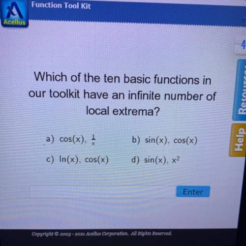 Which of the ten basic functions in

our toolkit have an infinite number of
local extrema?
a) cos(