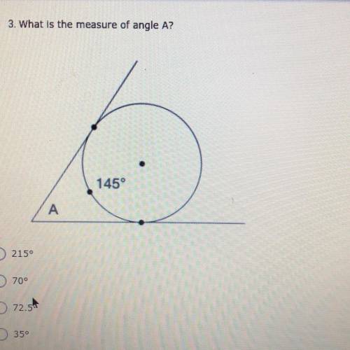3. What is the measure of angle A?
145°
3
A
