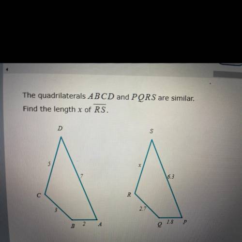 The quadrilaterals ABCD and PQRS are similar.

Find the length x of RS.
(rest of question is in th
