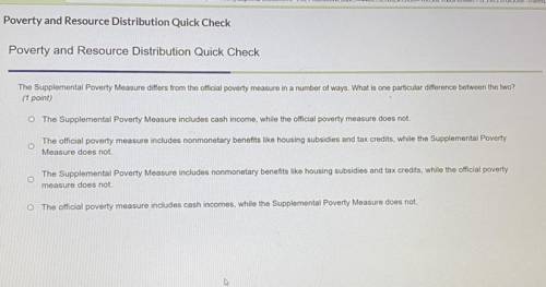 PLEASEEEE HELP The Supplemental Poverty Measure differs from the official poverty measure in a numb