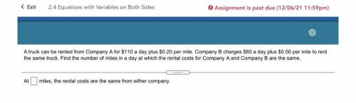 A truck can be rented from Company A for $110 a day plus $0.20 per mile. Company B charges $80 a