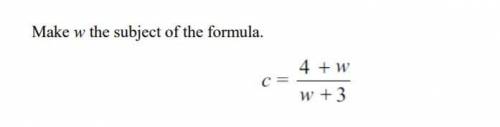 Make w the subject of the formula
c = 4+w/w+3