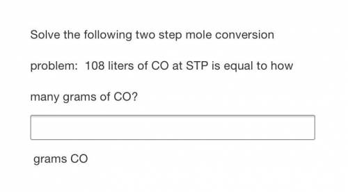 MARKING AS BRAINLIEST

108 liters of CO at STP is equal to how many grams of CO?
_____ grams CO