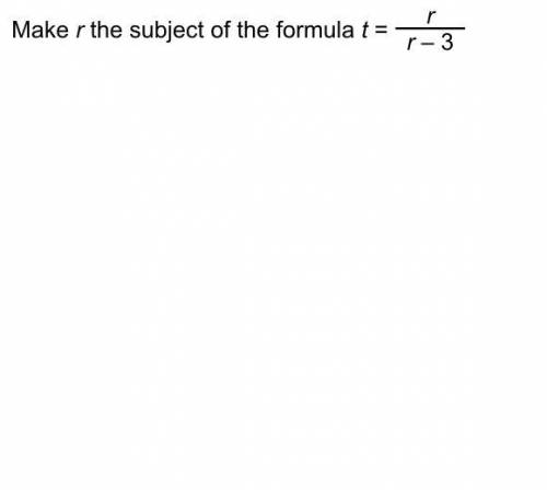 Make r the subject of the formula