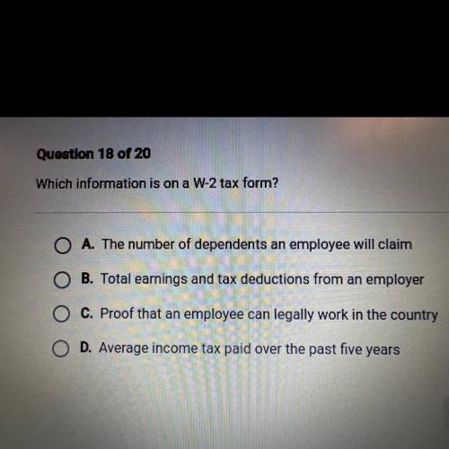 Which information is on a W-2 tax form?

A. The number of dependents an employee will claim
B. Tot