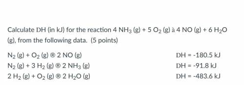 Calculate DH for the reaction.