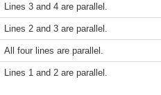 The equations of four lines are given. Identify which lines are parallel.

Line 1: y=12x−6Line 2:
