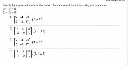 Answer for brainliest

Identify the augmented matrix for the system of equations and the solution