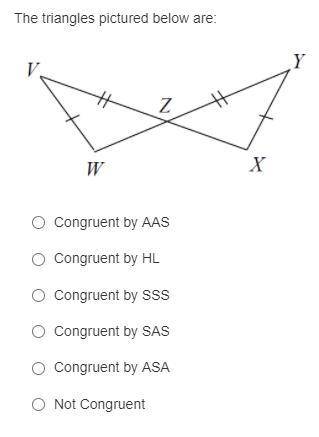 The triangles pictured below are:

Congruent by AAS
Congruent by AAS
Congruent by HL
Congruent by