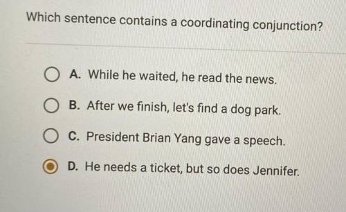 Which sentence contains a coordinating conjunction?
