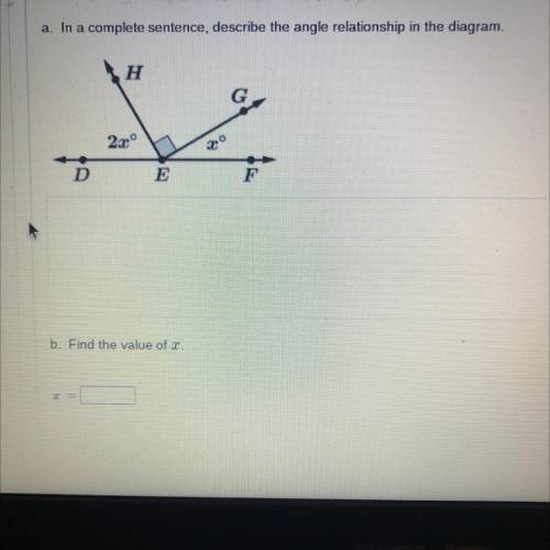 A. In a complete sentence, describe the angle relationship in the diagram. B. Find the value of x