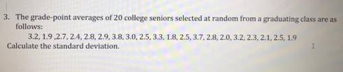 3.The grade-point averages of 20 college seniors selected at random from a graduating class are as