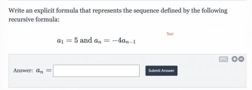 HELP PLS Write an explicit formula that represents the sequence defined by the following recursive