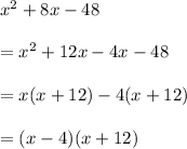 x^2+8x-48\\\\=x^2 + 12x -4x -48\\\\=x(x+12) -4(x+12)\\\\=(x-4)(x+12)