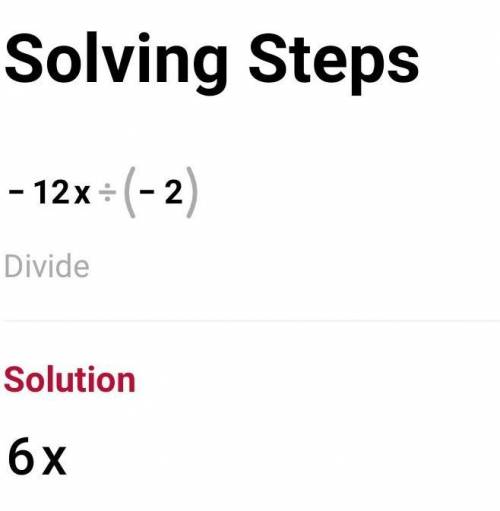 Simplify.
(–12x) ÷ (–2)
6x
12x
3x
112x