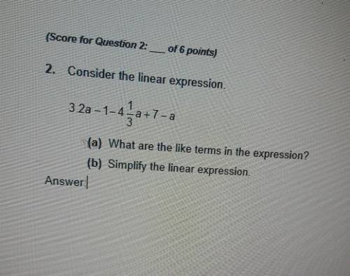 2a- 1-4 1/3a+ 7-a consider the linear expression what are the like terms in the expression simplify