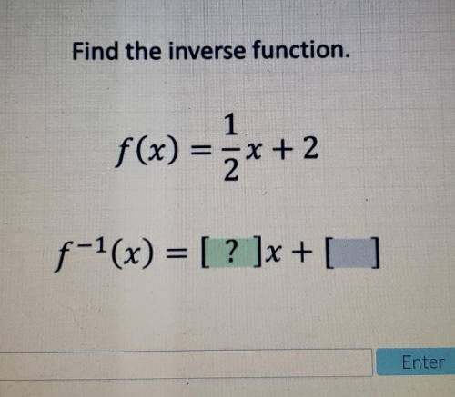 Find the inverse function f(x)=1/2x+2