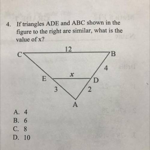 If triangles ADE and ABC shown in the

figure to the right are similar, what is the
value of x?