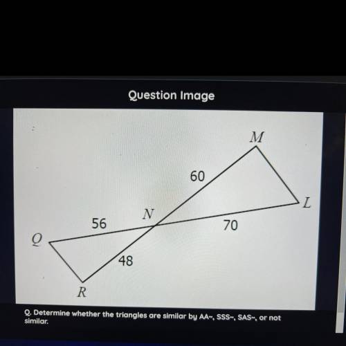 Determine whether the triangles are similar by AA, SSS, SAS or not similar?