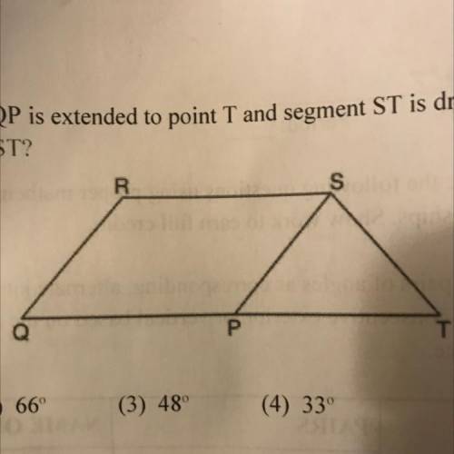 4. In parallelogram PQRS, QP is extended to point T and segment ST is drawn. If ST SP and

mZR=114