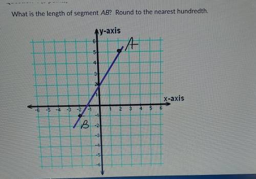 NEED HELP ASAP GEOMETRY QUESTIONWhat is the length of segment AB? Round to the nearest hundredt