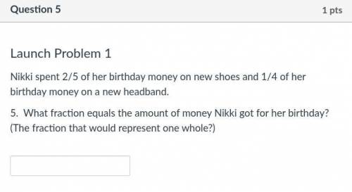 Nikki spent 2/5 of her birthday money on new shoes and 1/4 of her birthday money on a new headband.