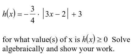 Need help w/ final notation of the result plz!

For what value(s) of x is h(x) greater than or equ