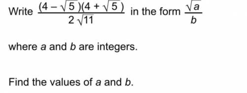 write (4-root 5)(4+root 5)/2 root 5 in the form root a/b where a and b are integers. Find the value