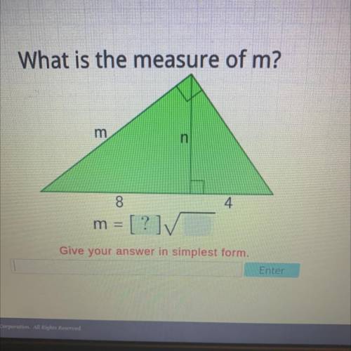 What is the measure of m?

m
n
8
4
m
= [?]
[
Give your answer in simplest form.