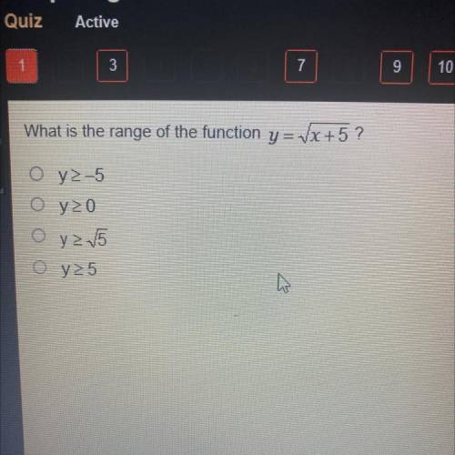What is the range of the function y= V/x+5?
y>-5
Oy> 0
Oy25
Oy>5
کا