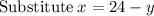 \mathrm{Substitute\:}x=24-y