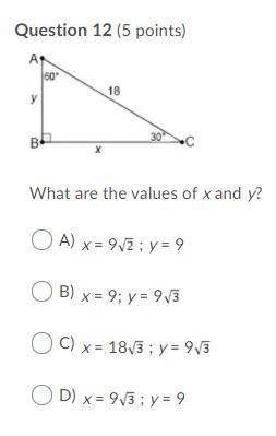 What are the values of x and y?

Question 12 options:
A) 
x = 9 ; y = 9
B) 
x = 9; y = 9
C) 
x = 1