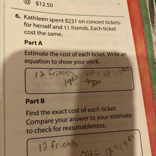 Kathleen spent $231 on concert tickets for herself and 11 friends. Each ticket cost the same. Part