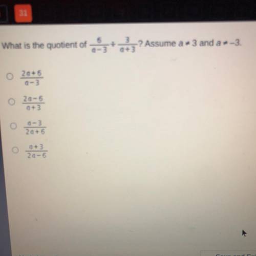 What is the quotient of 6/a-3 / 3/a+3? Assume a=3 and a =-3.
