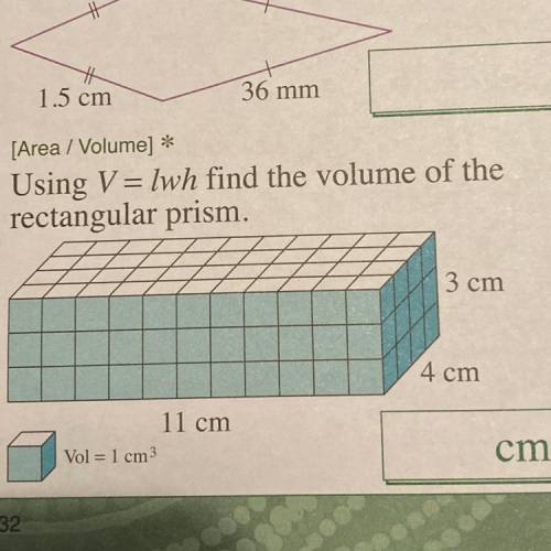 Using v=lwh find the volume of the rectangle prism. 
Vol = 1 cm 3