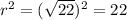 r^2 = (\sqrt{22})^2 = 22