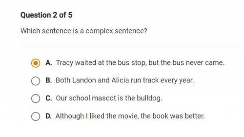 help! which is the correct answer? Tracy waited at the bus stop, but the bus never came. , or Al