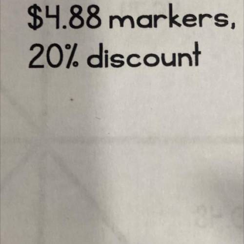 $4.88 markers, with a
20% discount