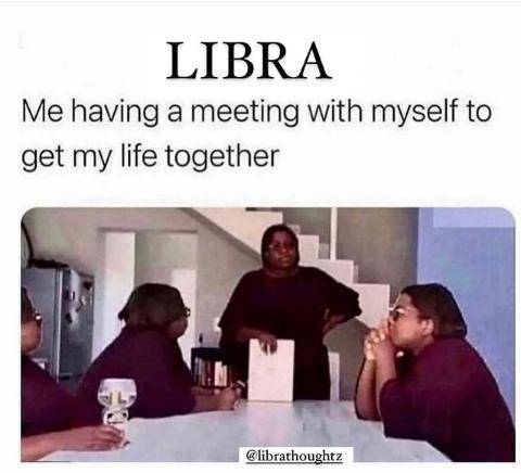 I thought tht it was only me who born as weird dum.b but.....all the ppl who born as Libra.... Dang