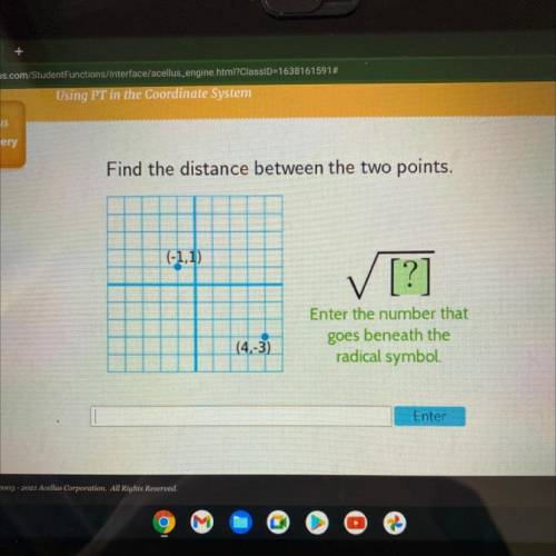 Help lol

Find the distance between the two points.
(-1,1)
✓ [?]
Enter the number that
goes b