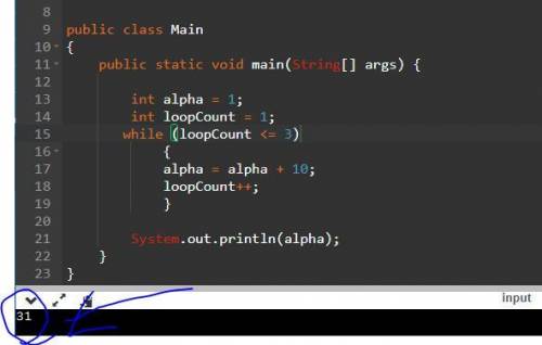 Java 1

Question 18
What is the value of alpha at the end of the loop?
alpha = 1;
loopCount = 1;
wh