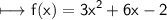 \begin{gathered}\\ \sf\longmapsto f(x) = 3x ^{2}  + 6x - 2\end{gathered}